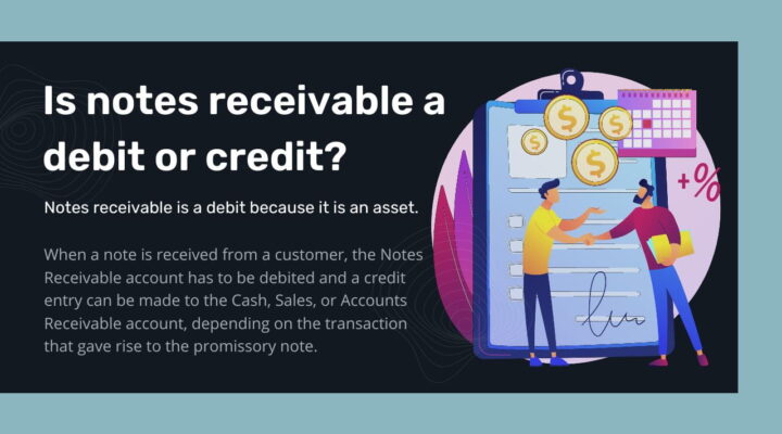 Notes receivable debit or credit?