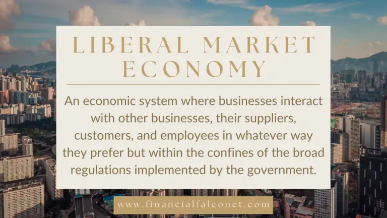 What Is A Liberal Market Economy? Definition And Examples - Financial ...