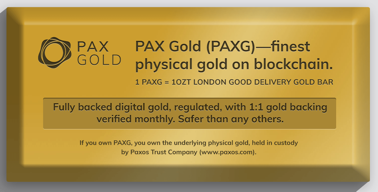 Is PAX Gold a good investment? PAX Gold is a fully backed digital gold. This means owning 1 PAXG is the same as 1 OZT of Physical London Good Delivery Gold Bar.